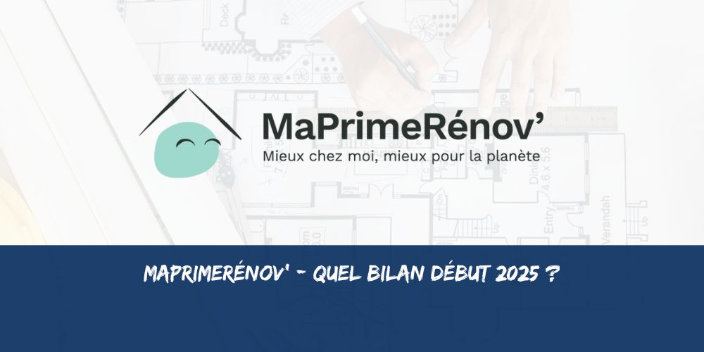MaPrimeRénov' en 2025 : Bilan du premier trimestre et perspectives pour vos travaux de rénovation énergétique 4 MaPrimeRenov Bilan 2025