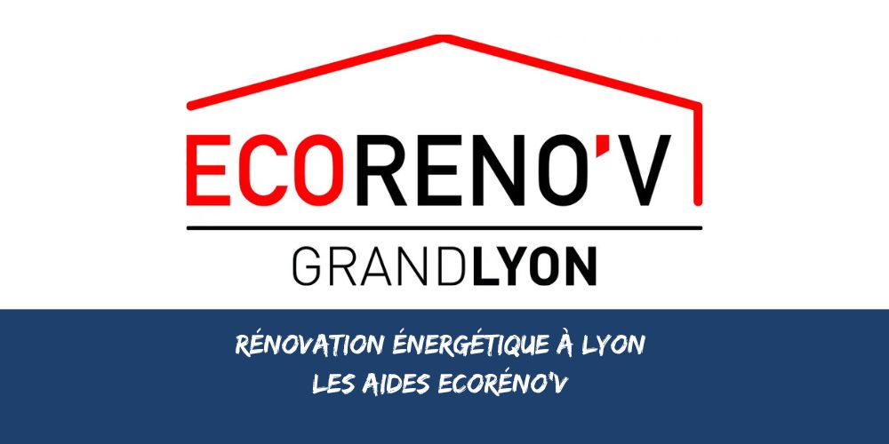 Rénovation globale à Lyon : aides Ecoréno’v 2026 pour votre logement 2 Rénovation énergétique à Lyon : les aides Ecoréno’v