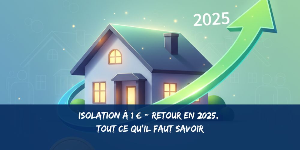 Isolation à 1 € 2026 : le grand retour du dispositif pour vos combles et planchers bas 14 Isolation à 1 € 2026 : le grand retour du dispositif pour vos combles et planchers bas