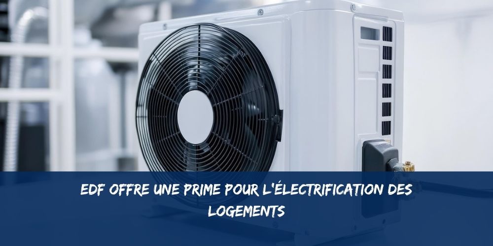 EDF accélère l’électrification des logements avec un plan majeur, focus sur la pompe à chaleur à Lyon et en région Rhône-Alpes